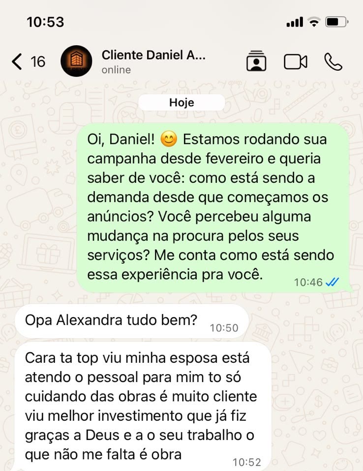 Conversa no WhatsApp com o cliente Daniel, que responde que é o melhor investimento que já fez e que não lhe falta obra.